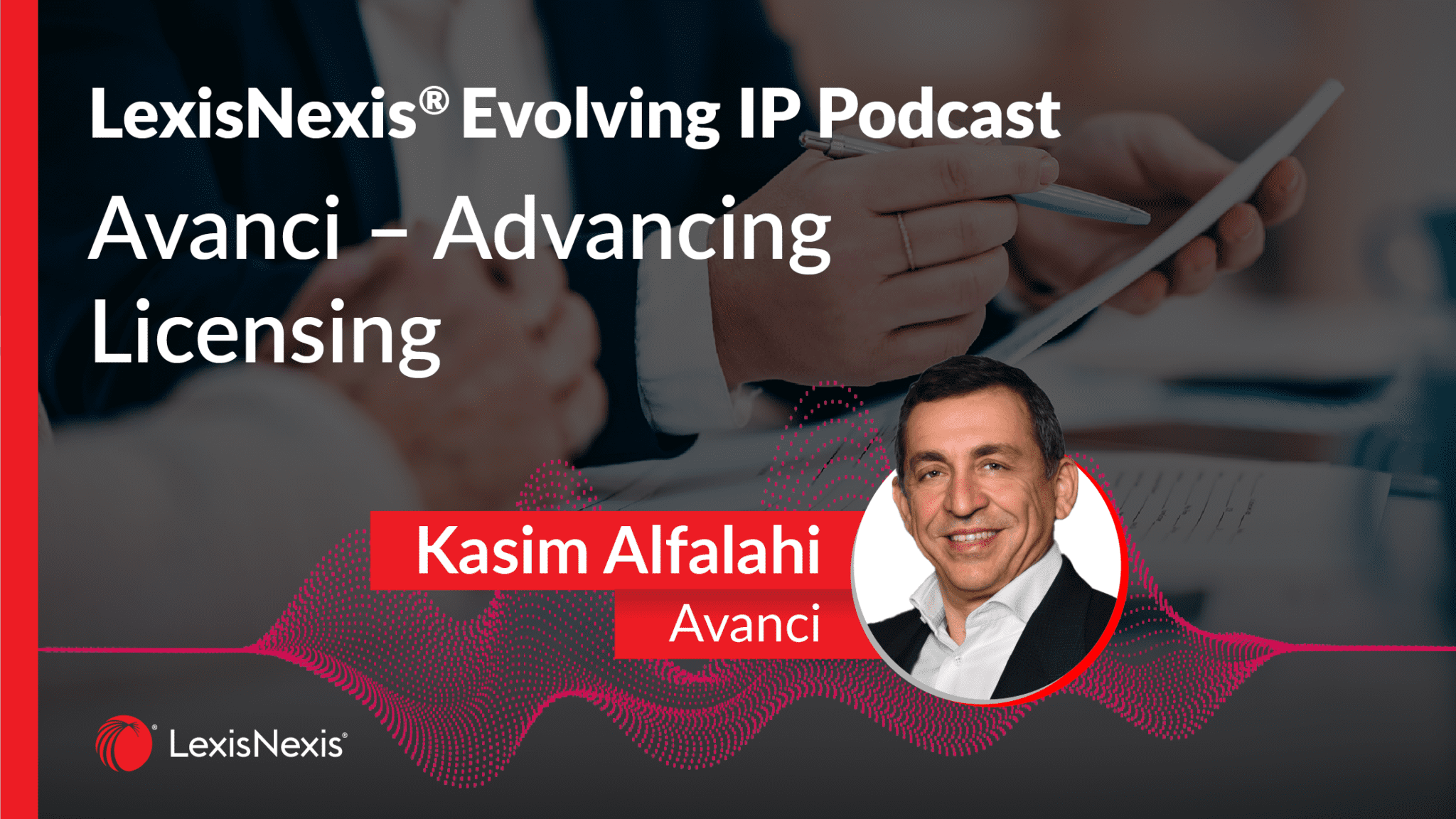 Evolving IP Podcast - Advanci - Advancing Licensing with Kasim Alfalahi of Advanci